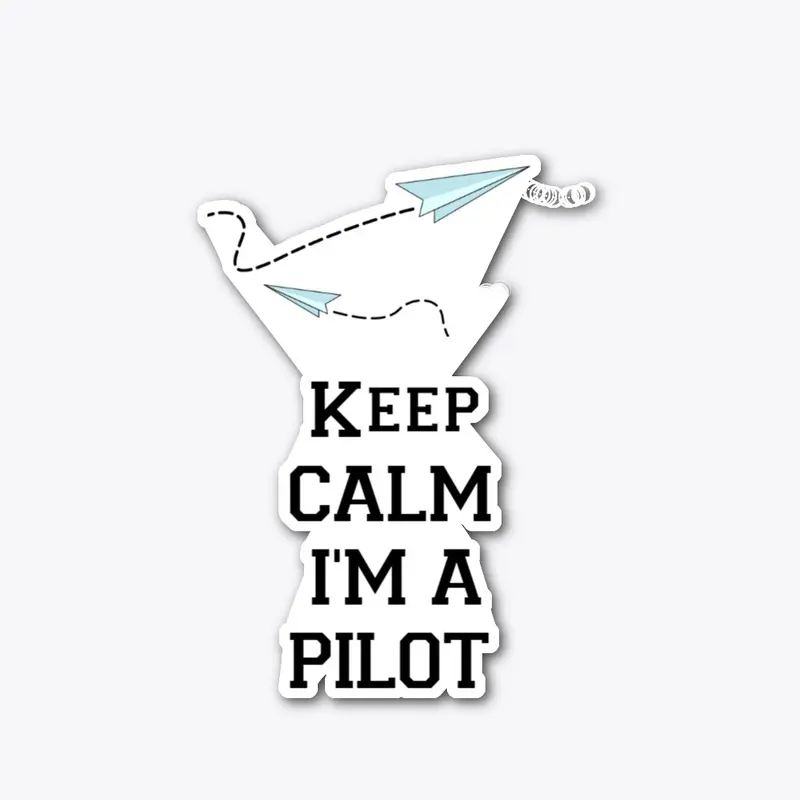 Keep Calm I'm A Pilot