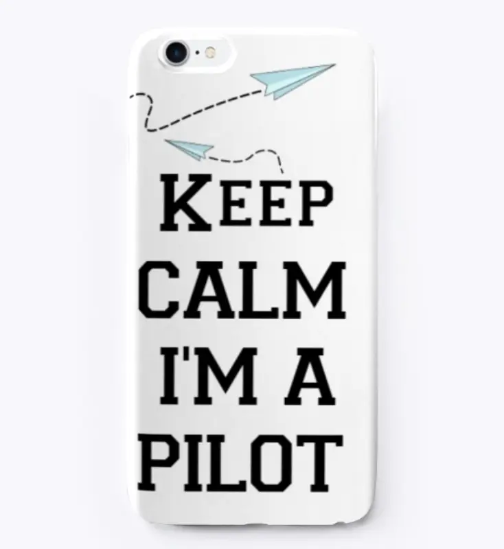 Keep Calm I'm A Pilot